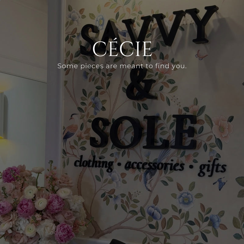 CÉCIE AT SAVVY & SOLE